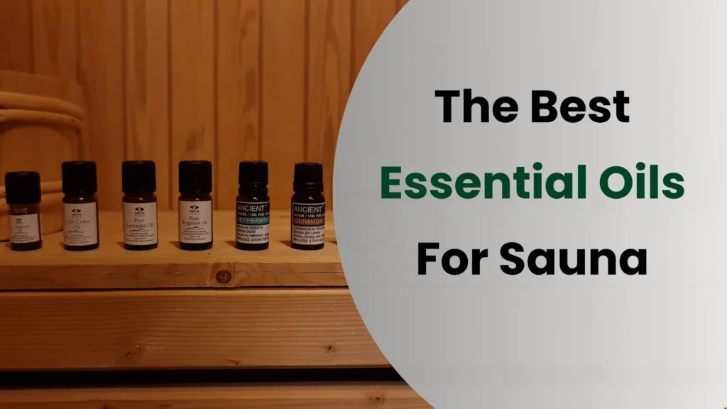 we tested 11 essential oils for the sauna